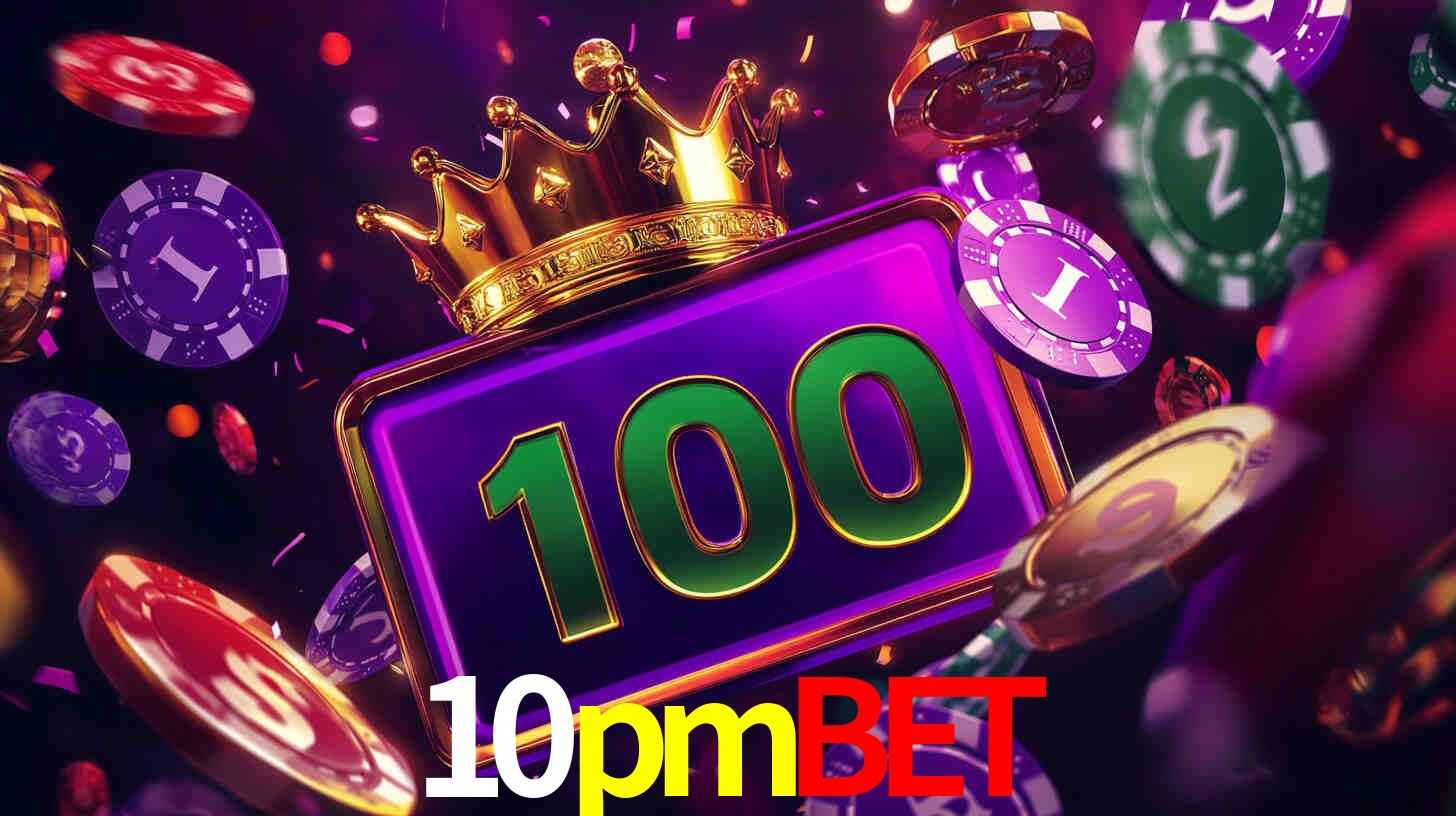 10pmbet,10pmbet.com